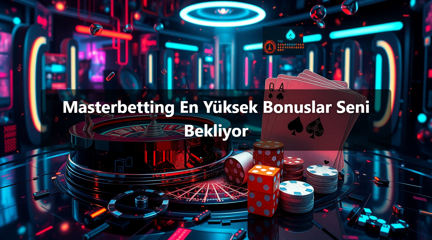 Masterbetting En Yüksek Bonuslar Seni Bekliyor