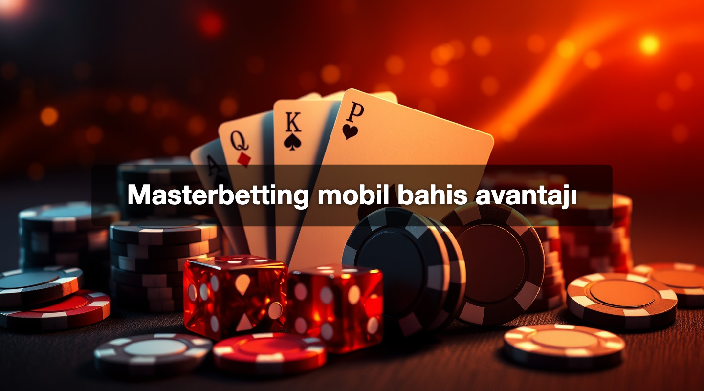 Masterbetting mobil bahis avantajı