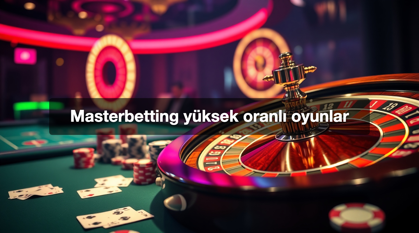 Masterbetting yüksek oranlı oyunlar